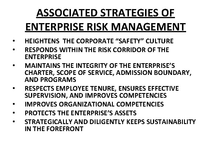 ASSOCIATED STRATEGIES OF ENTERPRISE RISK MANAGEMENT • • HEIGHTENS THE CORPORATE “SAFETY” CULTURE RESPONDS