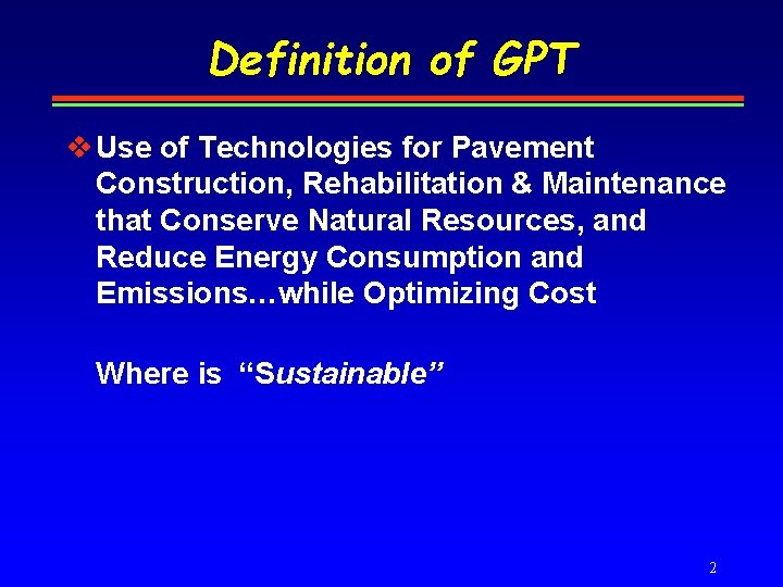 Definition of GPT v Use of Technologies for Pavement Construction, Rehabilitation & Maintenance that