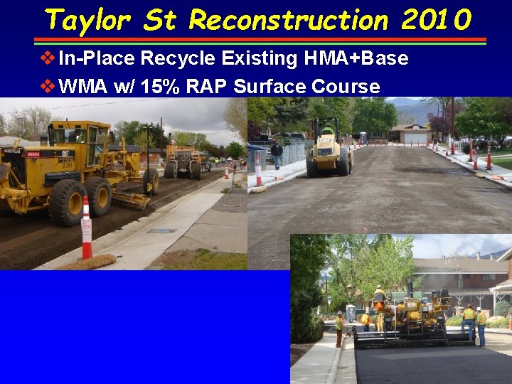 Taylor St Reconstruction 2010 v In-Place Recycle Existing HMA+Base v WMA w/ 15% RAP