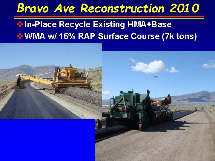 Bravo Ave Reconstruction 2010 v In-Place Recycle Existing HMA+Base v WMA w/ 15% RAP