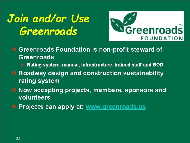 Join and/or Use Greenroads v Greenroads Foundation is non-profit steward of Greenroads v Rating