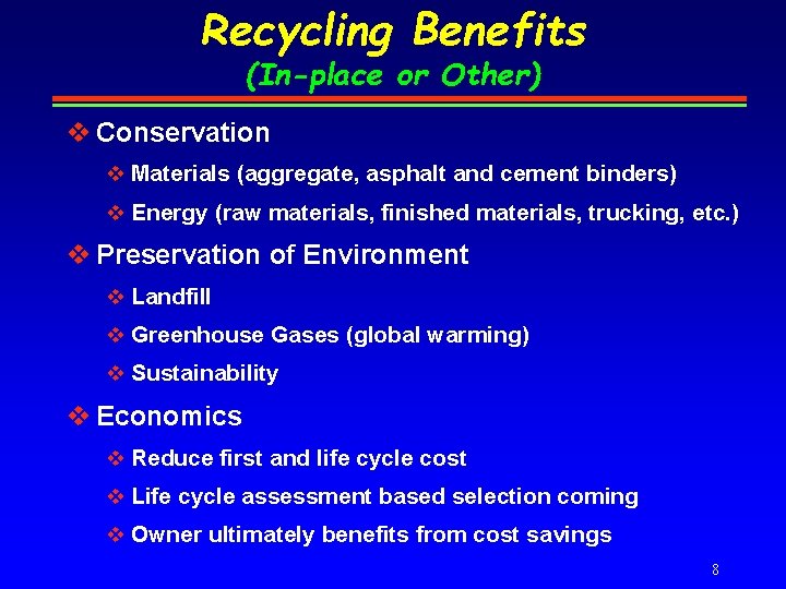 Recycling Benefits (In-place or Other) v Conservation v Materials (aggregate, asphalt and cement binders)