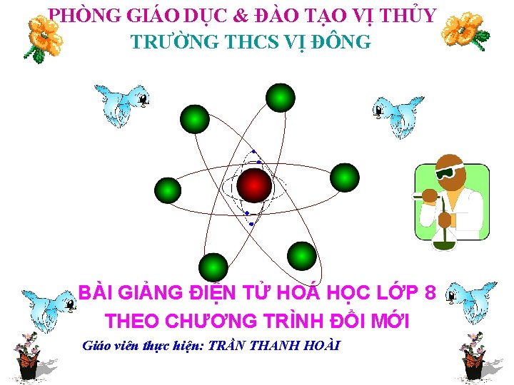 PHÒNG GIÁO DỤC & ĐÀO TẠO VỊ THỦY TRƯỜNG THCS VỊ ĐÔNG BÀI GIẢNG