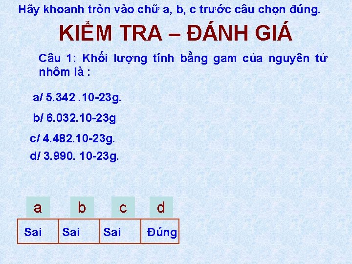 Hãy khoanh tròn vào chữ a, b, c trước câu chọn đúng. KIỂM TRA