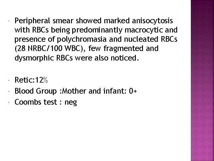  Peripheral smear showed marked anisocytosis with RBCs being predominantly macrocytic and presence of