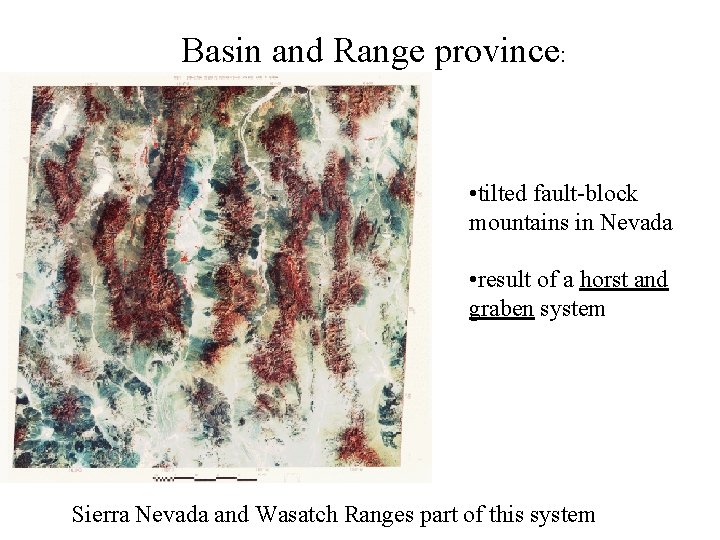 Basin and Range province: • tilted fault-block mountains in Nevada • result of a
