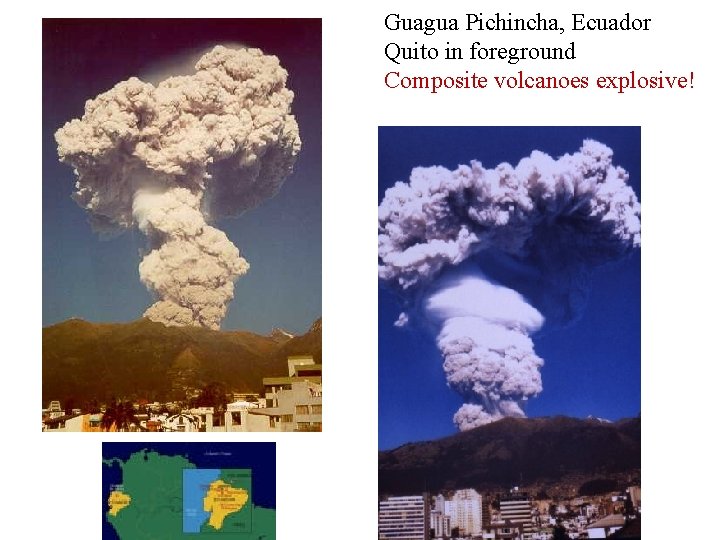 Guagua Pichincha, Ecuador Quito in foreground Composite volcanoes explosive! 