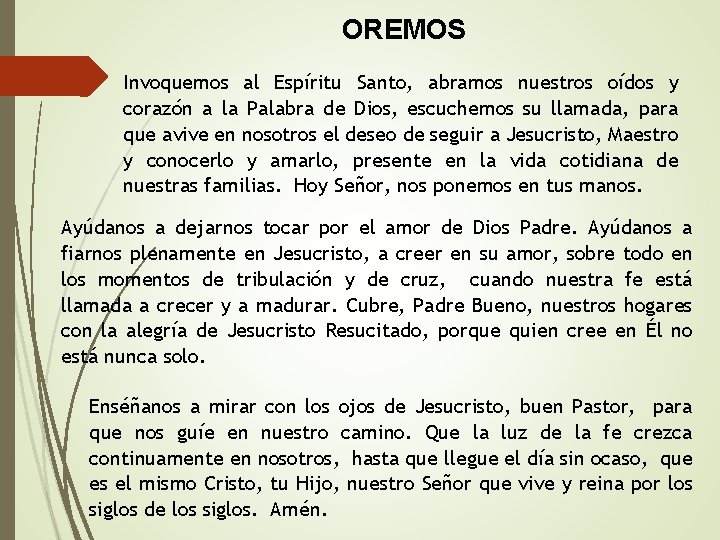 OREMOS Invoquemos al Espíritu Santo, abramos nuestros oídos y corazón a la Palabra de