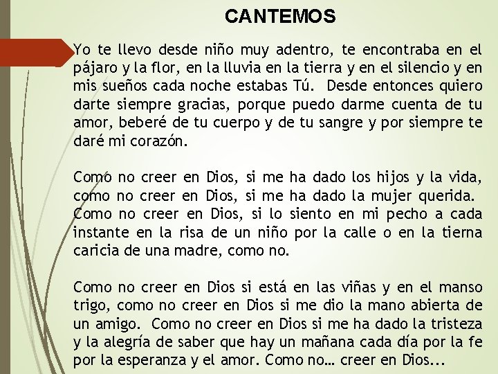 CANTEMOS Yo te llevo desde niño muy adentro, te encontraba en el pájaro y