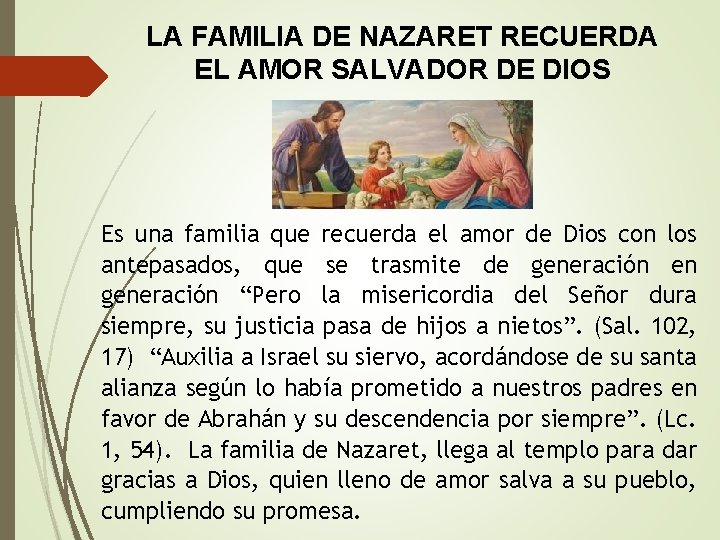 LA FAMILIA DE NAZARET RECUERDA EL AMOR SALVADOR DE DIOS Es una familia que
