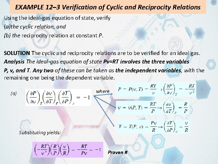 EXAMPLE 12– 3 Verification of Cyclic and Reciprocity Relations Using the ideal-gas equation of EXAMPLE 12– 3 Verification of Cyclic and Reciprocity Relations Using the ideal-gas equation of
