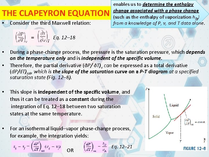 THE CLAPEYRON EQUATION • Consider the third Maxwell relation: enables us to determine the THE CLAPEYRON EQUATION • Consider the third Maxwell relation: enables us to determine the