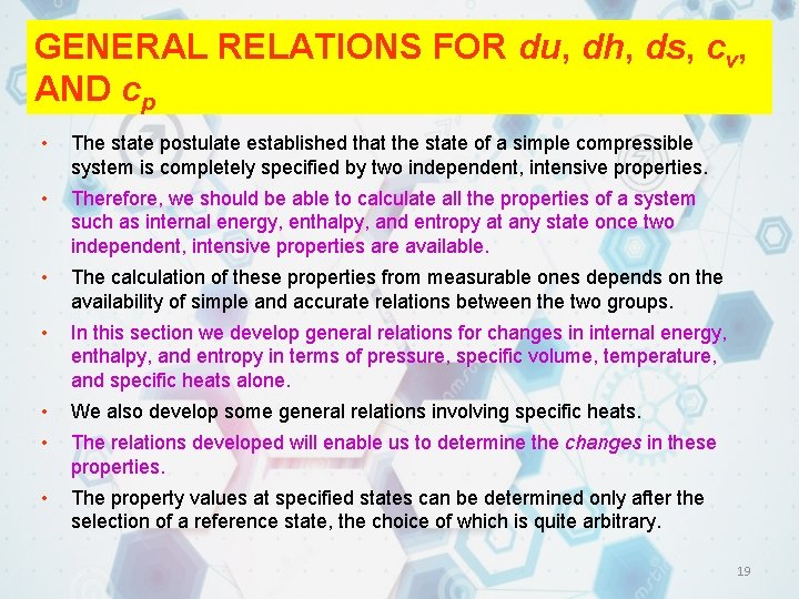 GENERAL RELATIONS FOR du, dh, ds, cv, AND cp • The state postulate established GENERAL RELATIONS FOR du, dh, ds, cv, AND cp • The state postulate established