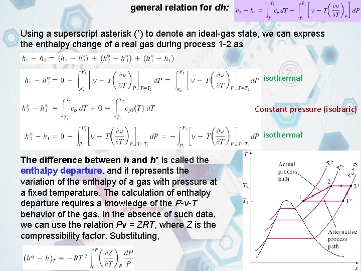 general relation for dh: Using a superscript asterisk (*) to denote an ideal-gas state, general relation for dh: Using a superscript asterisk (*) to denote an ideal-gas state,