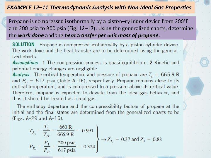 EXAMPLE 12– 11 Thermodynamic Analysis with Non-Ideal Gas Properties Propane is compressed isothermally by EXAMPLE 12– 11 Thermodynamic Analysis with Non-Ideal Gas Properties Propane is compressed isothermally by