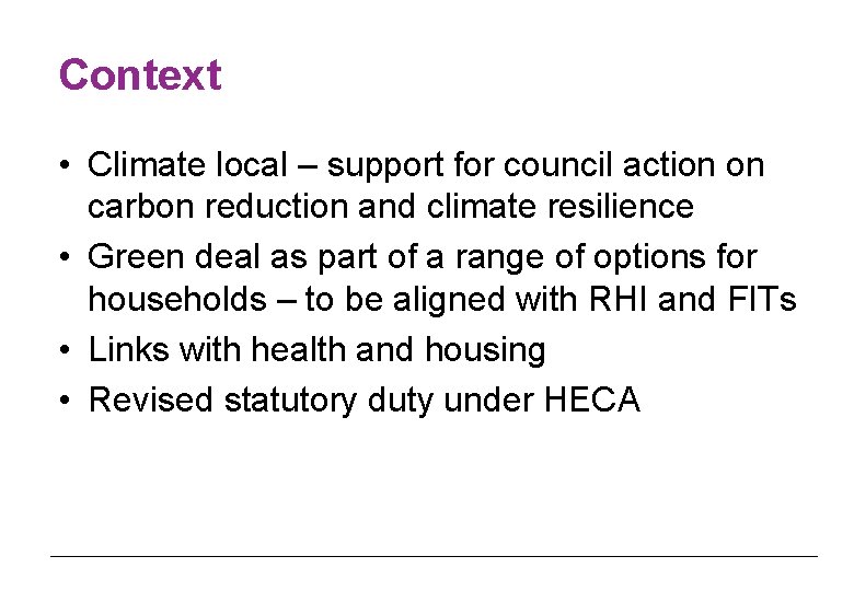 Context • Climate local – support for council action on carbon reduction and climate