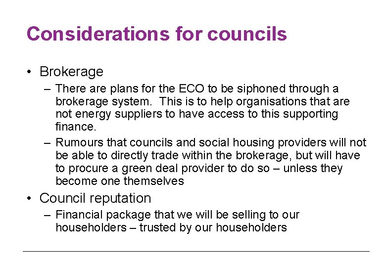 Considerations for councils • Brokerage – There are plans for the ECO to be