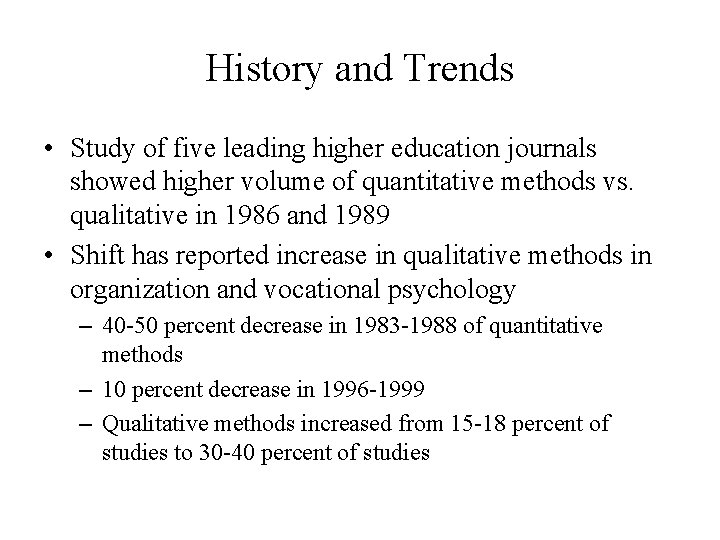 History and Trends • Study of five leading higher education journals showed higher volume History and Trends • Study of five leading higher education journals showed higher volume