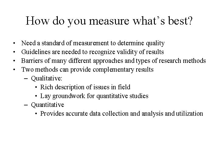 How do you measure what’s best? • • Need a standard of measurement to How do you measure what’s best? • • Need a standard of measurement to