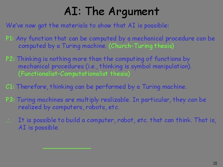 AI: The Argument We’ve now got the materials to show that AI is possible: