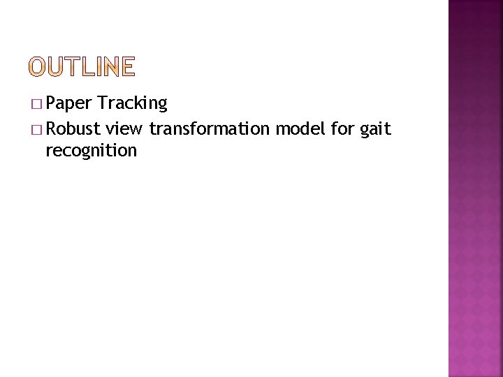 � Paper Tracking � Robust view transformation model for gait recognition 
