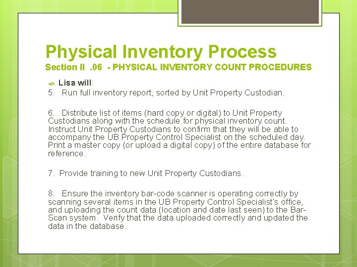 Physical Inventory Process Section II. 06 - PHYSICAL INVENTORY COUNT PROCEDURES Lisa will: 5.
