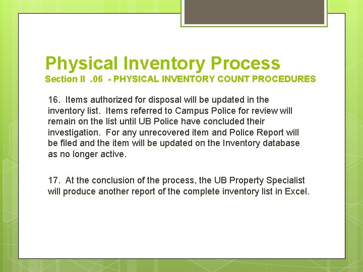 Physical Inventory Process Section II. 06 - PHYSICAL INVENTORY COUNT PROCEDURES 16. Items authorized