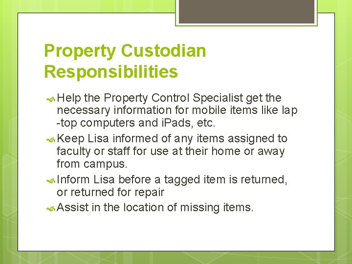 Property Custodian Responsibilities Help the Property Control Specialist get the necessary information for mobile