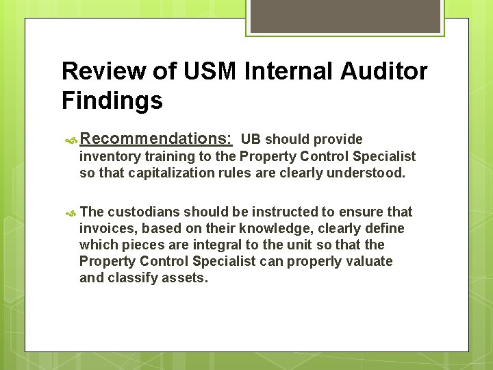 Review of USM Internal Auditor Findings Recommendations: UB should provide inventory training to the