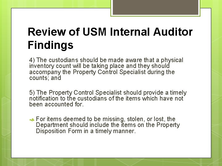 Review of USM Internal Auditor Findings 4) The custodians should be made aware that