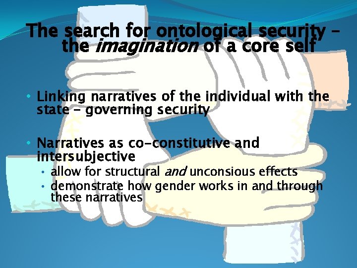 The search for ontological security – the imagination of a core self • Linking