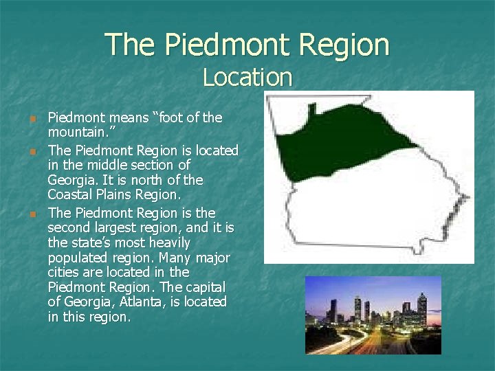 The Piedmont Region Location n Piedmont means “foot of the mountain. ” The Piedmont