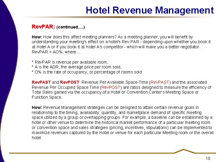 Hotel Revenue Management Rev. PAR: (continued…. ) How: How does this affect meeting planners? Hotel Revenue Management Rev. PAR: (continued…. ) How: How does this affect meeting planners?