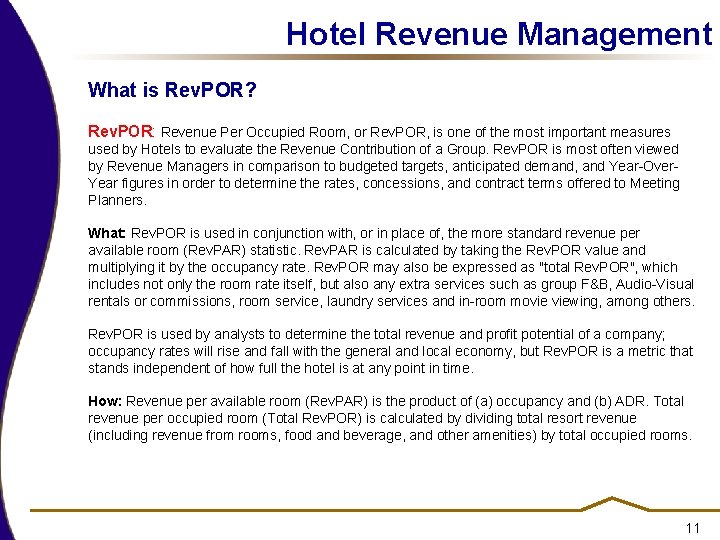 Hotel Revenue Management What is Rev. POR? Rev. POR: Revenue Per Occupied Room, or Hotel Revenue Management What is Rev. POR? Rev. POR: Revenue Per Occupied Room, or