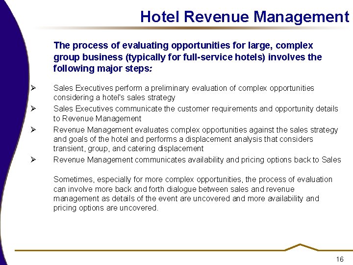 Hotel Revenue Management The process of evaluating opportunities for large, complex group business (typically Hotel Revenue Management The process of evaluating opportunities for large, complex group business (typically