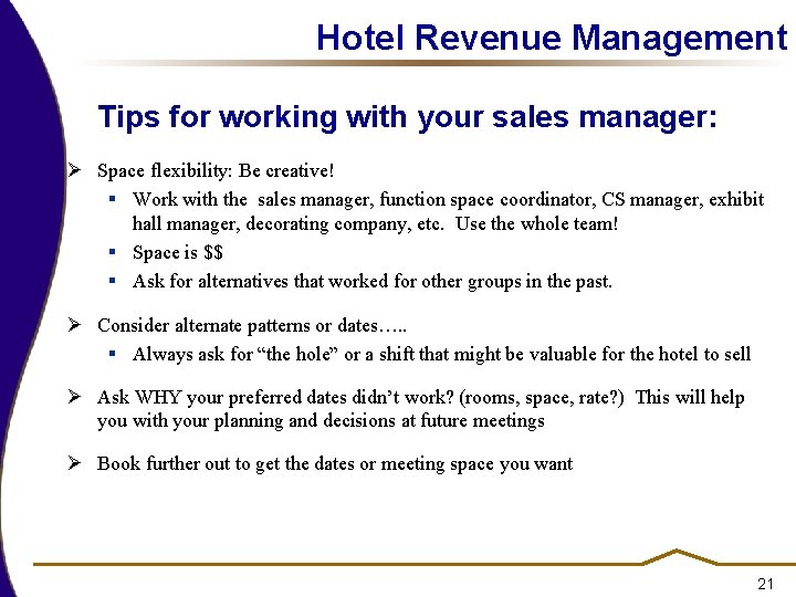 Hotel Revenue Management Tips for working with your sales manager: Ø Space flexibility: Be Hotel Revenue Management Tips for working with your sales manager: Ø Space flexibility: Be