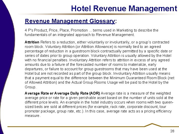 Hotel Revenue Management Glossary: 4 P's Product, Price, Place, Promotion. . . terms used Hotel Revenue Management Glossary: 4 P's Product, Price, Place, Promotion. . . terms used