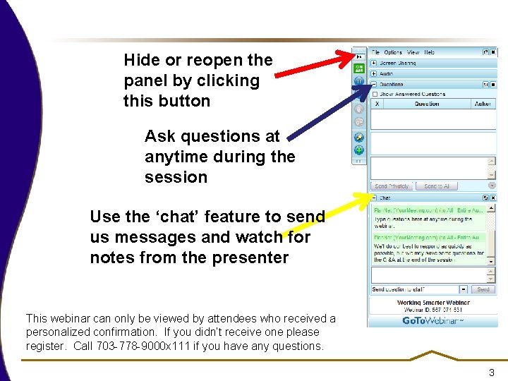 Hide or reopen the panel by clicking this button Ask questions at anytime during Hide or reopen the panel by clicking this button Ask questions at anytime during