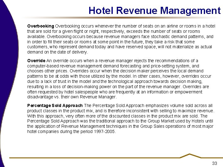 Hotel Revenue Management Overbooking occurs whenever the number of seats on an airline or Hotel Revenue Management Overbooking occurs whenever the number of seats on an airline or