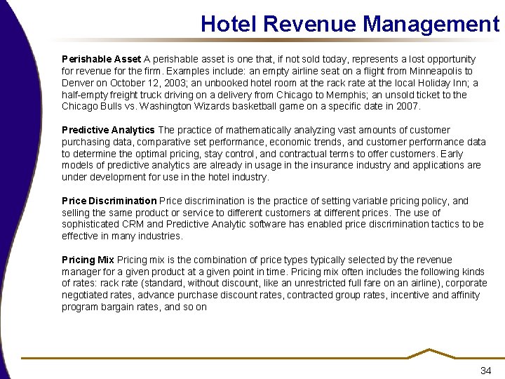 Hotel Revenue Management Perishable Asset A perishable asset is one that, if not sold Hotel Revenue Management Perishable Asset A perishable asset is one that, if not sold