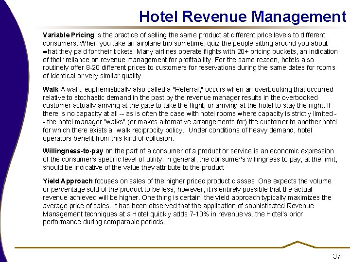 Hotel Revenue Management Variable Pricing is the practice of selling the same product at Hotel Revenue Management Variable Pricing is the practice of selling the same product at