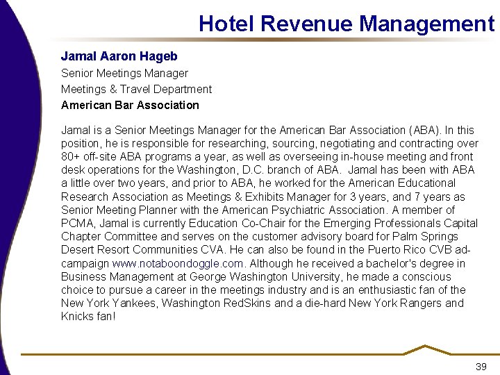 Hotel Revenue Management Jamal Aaron Hageb Senior Meetings Manager Meetings & Travel Department American Hotel Revenue Management Jamal Aaron Hageb Senior Meetings Manager Meetings & Travel Department American