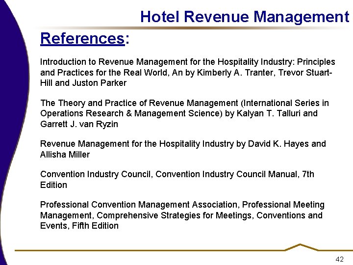 Hotel Revenue Management References: Introduction to Revenue Management for the Hospitality Industry: Principles and Hotel Revenue Management References: Introduction to Revenue Management for the Hospitality Industry: Principles and