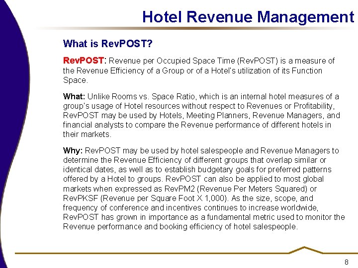 Hotel Revenue Management What is Rev. POST? Rev. POST: Revenue per Occupied Space Time Hotel Revenue Management What is Rev. POST? Rev. POST: Revenue per Occupied Space Time