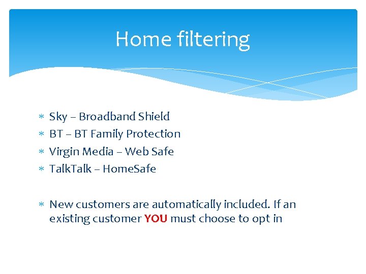 Home filtering Sky – Broadband Shield BT – BT Family Protection Virgin Media –
