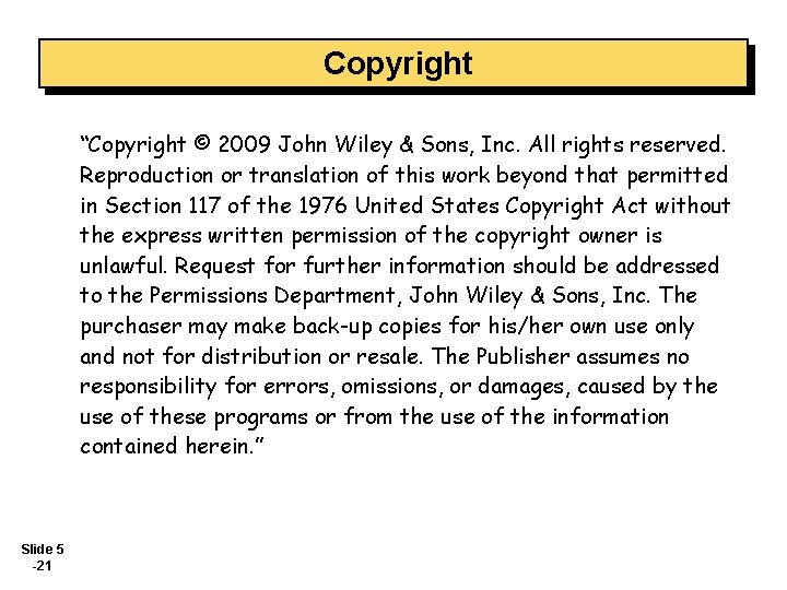 Copyright “Copyright © 2009 John Wiley & Sons, Inc. All rights reserved. Reproduction or