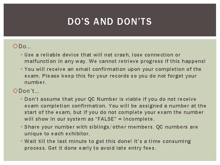 DO’S AND DON’TS Do… § Use a reliable device that will not crash, lose