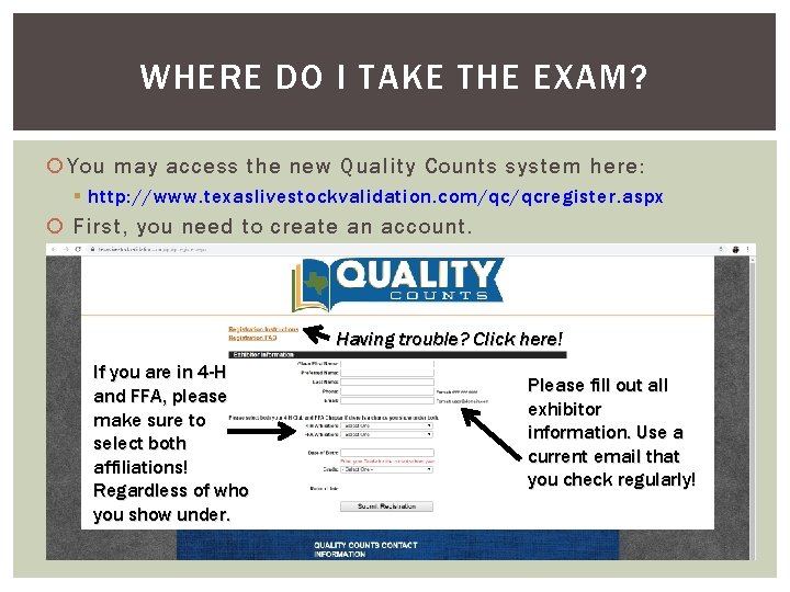 WHERE DO I TAKE THE EXAM? You may access the new Quality Counts system