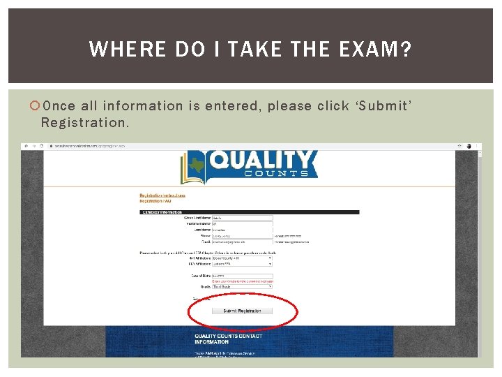 WHERE DO I TAKE THE EXAM? Once all information is entered, please click ‘Submit’