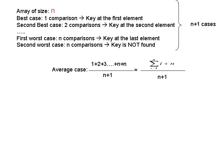 Array of size: n Best case: 1 comparison Key at the first element Second Array of size: n Best case: 1 comparison Key at the first element Second
